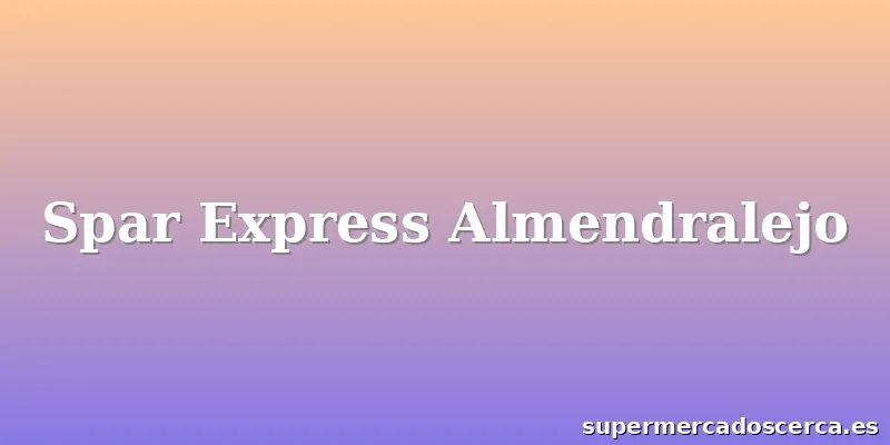 Spar Express Almendralejo