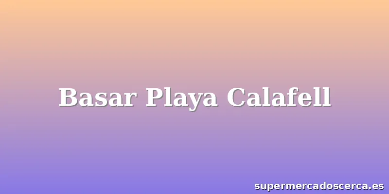Basar Playa Calafell
