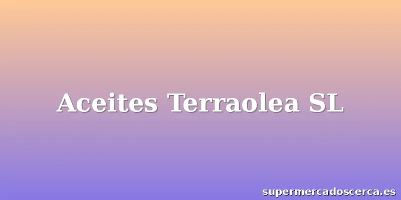 Aceites Terraolea SL