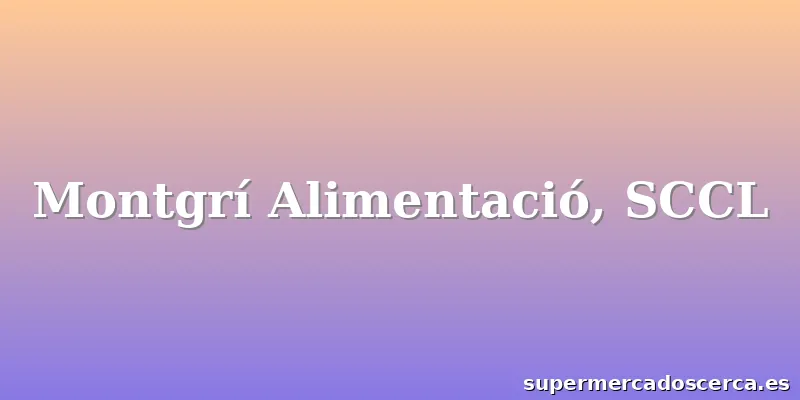 Montgrí Alimentació, SCCL
