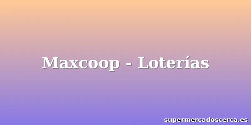 Maxcoop - Loterías