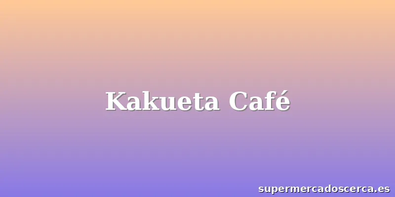 Kakueta Café