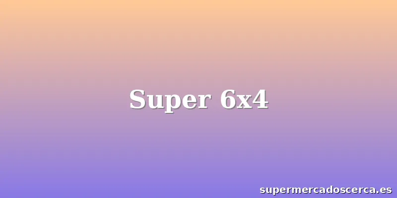 Super 6x4