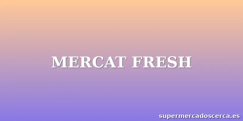 MERCAT FRESH