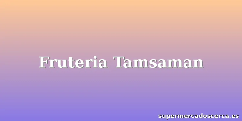 Fruteria Tamsaman