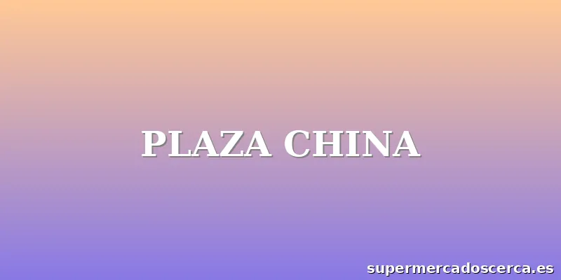 PLAZA CHINA