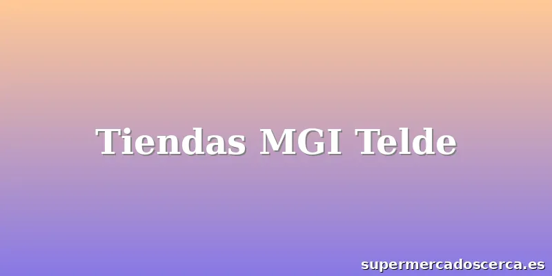 Tiendas MGI Telde