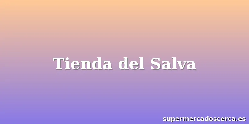 Tienda del Salva