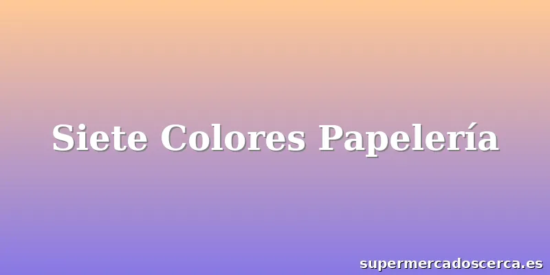 Siete Colores Papelería
