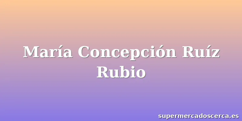 María Concepción Ruíz Rubio