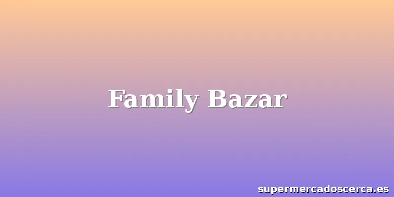 Family Bazar