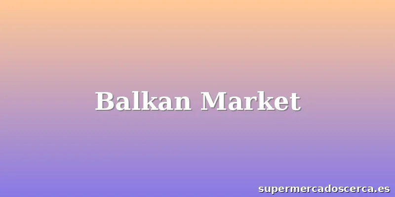 Balkan Market