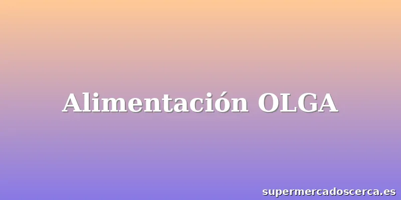 Alimentación OLGA