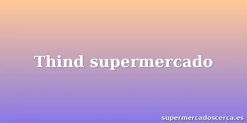 Thind supermercado