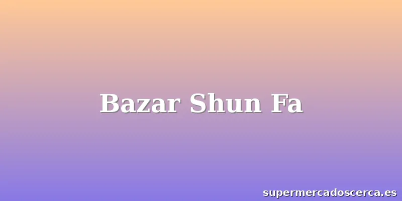 Bazar Shun Fa