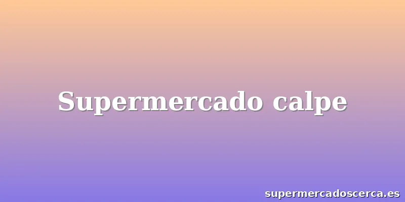 Supermercado calpe