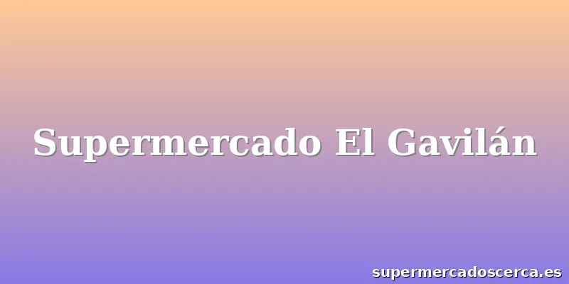 Supermercado El Gavilán