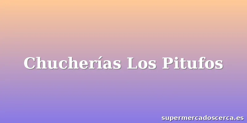 Chucherías Los Pitufos
