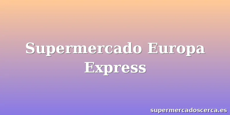 Supermercado Europa Express