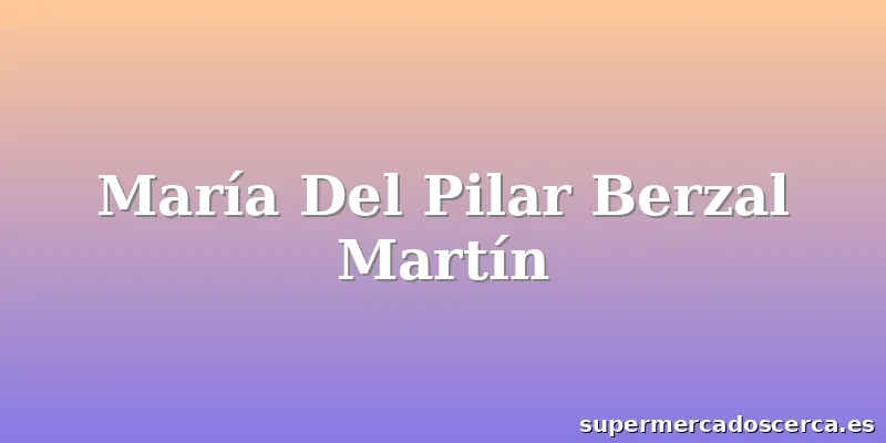 María Del Pilar Berzal Martín