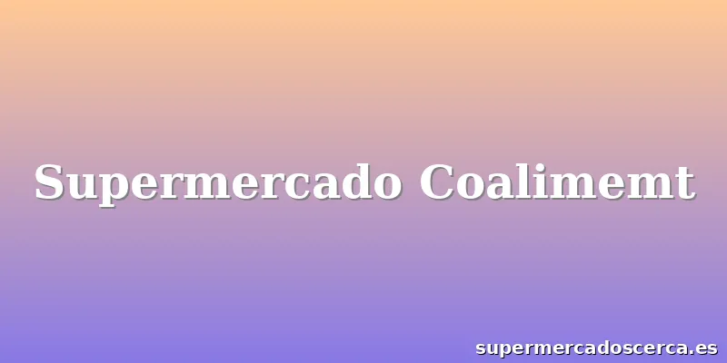 Supermercado Coalimemt