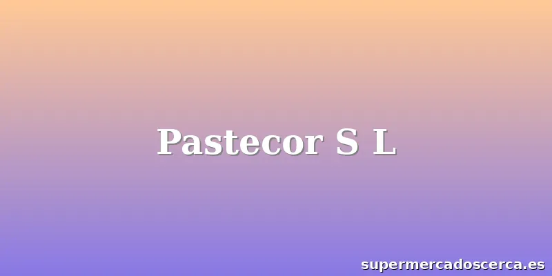 Pastecor S L