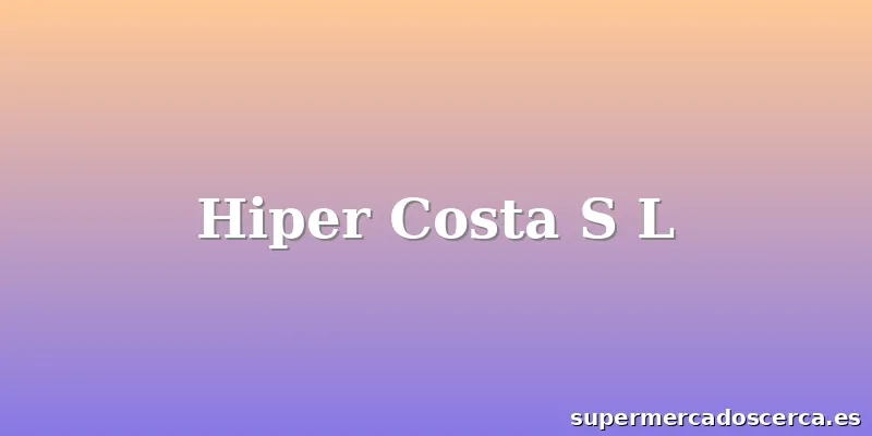 Hiper Costa S L