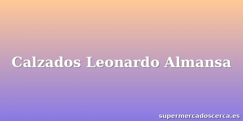 Calzados Leonardo Almansa
