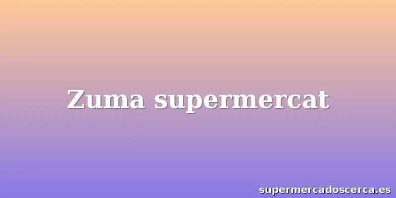 Zuma supermercat