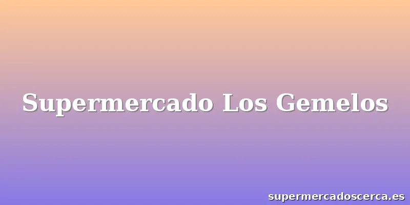 Supermercado Los Gemelos