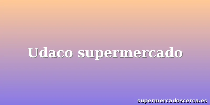 Udaco supermercado