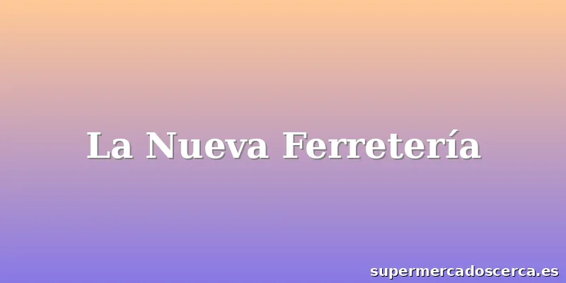 La Nueva Ferretería