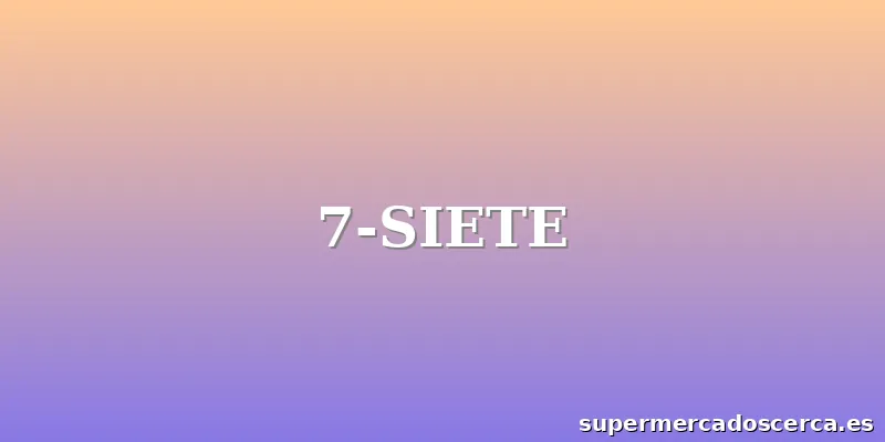 7-SIETE