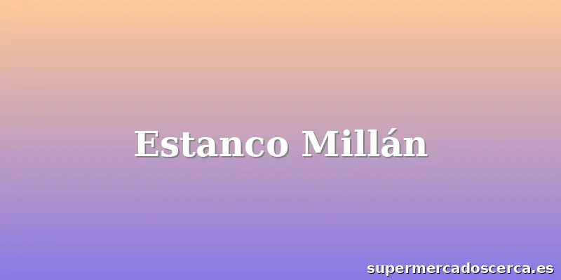 Estanco Millán