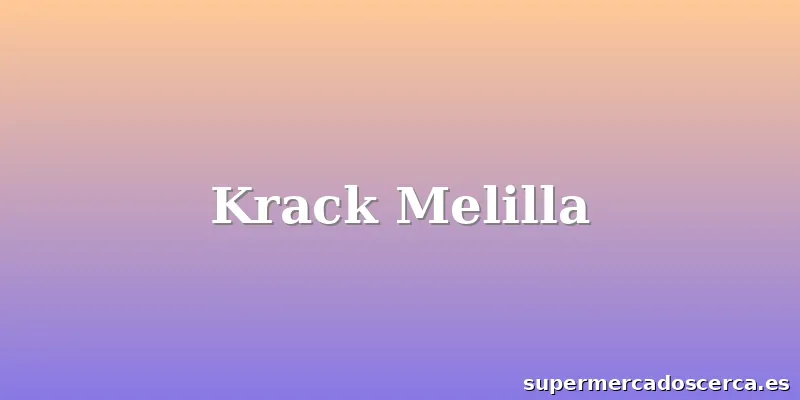 Krack Melilla