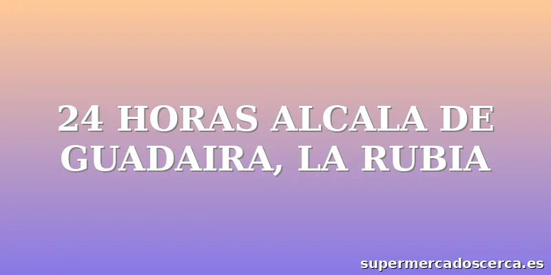24 HORAS ALCALA DE GUADAIRA, LA RUBIA
