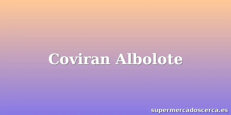 Coviran Albolote