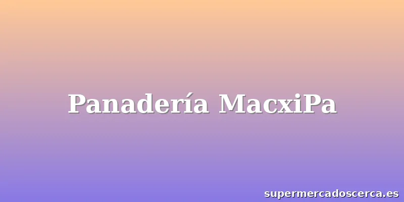 Panadería MacxiPa