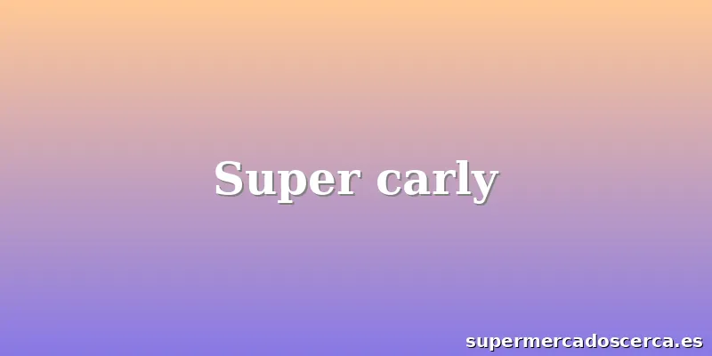 Super carly