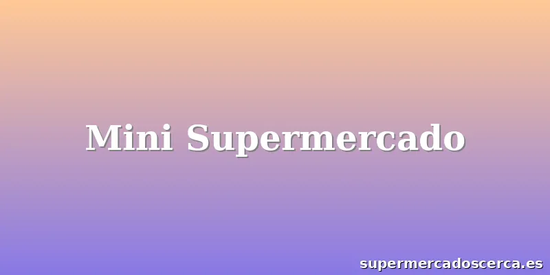 Mini Supermercado