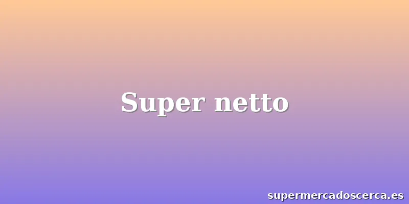 Super netto