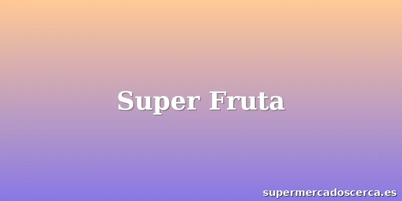 Super Fruta