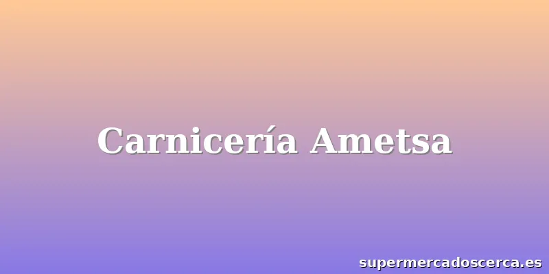 Carnicería Ametsa