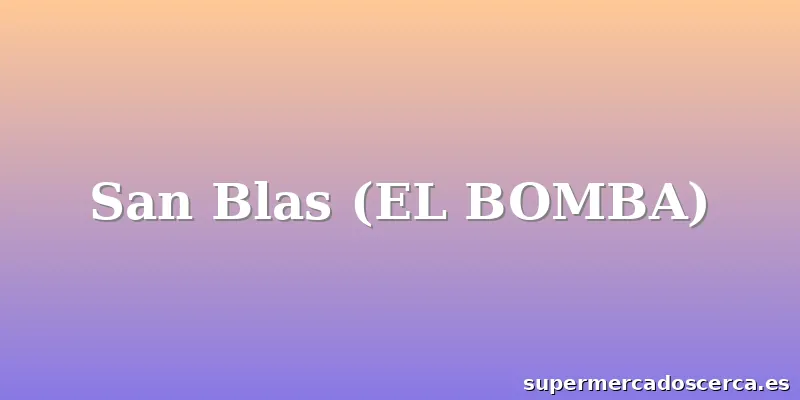 San Blas (EL BOMBA)