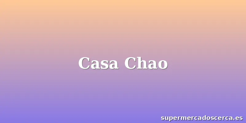 Casa Chao