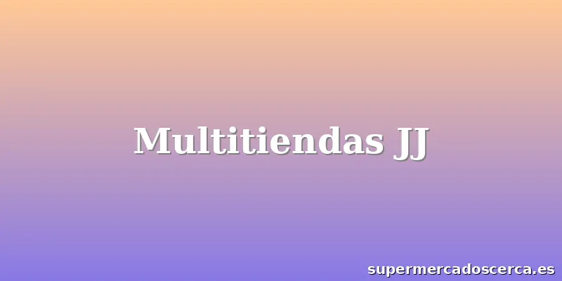 Multitiendas JJ