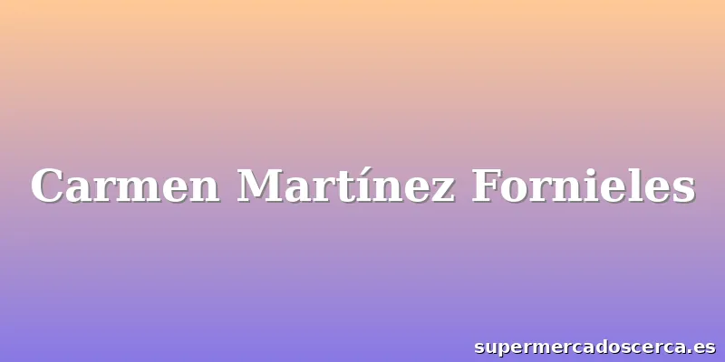 Carmen Martínez Fornieles