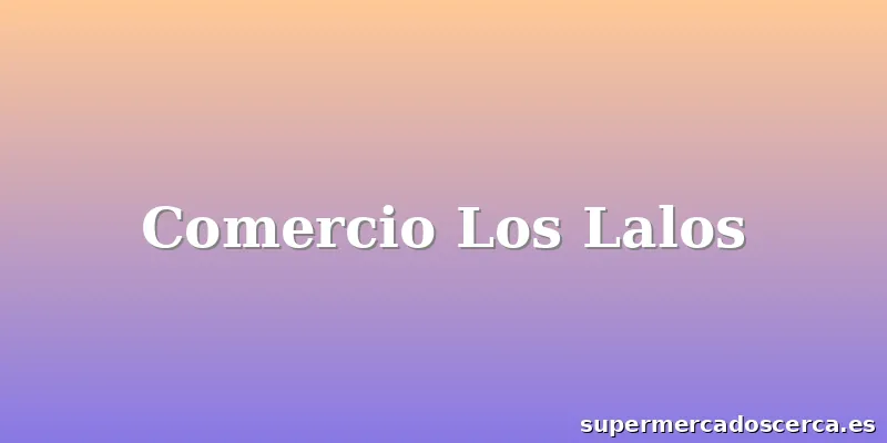 Comercio Los Lalos