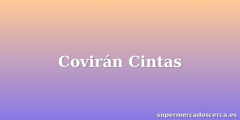Covirán Cintas