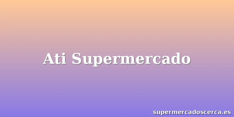 Ati Supermercado